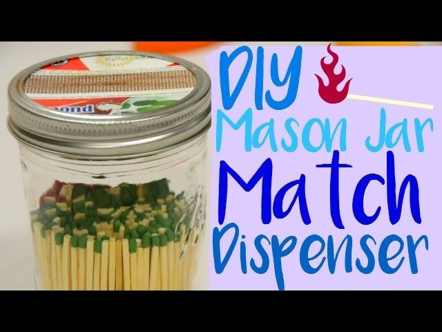 DIY Mason Jar Match Dispenser | Make It!