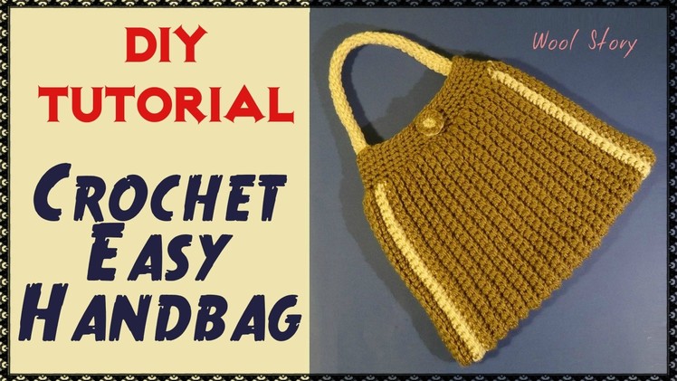 DIY Tutorial - Crochet Easy Handbag