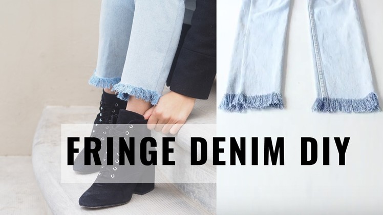 Fringe Denim DIY | How to Fray the Hem of your Jeans