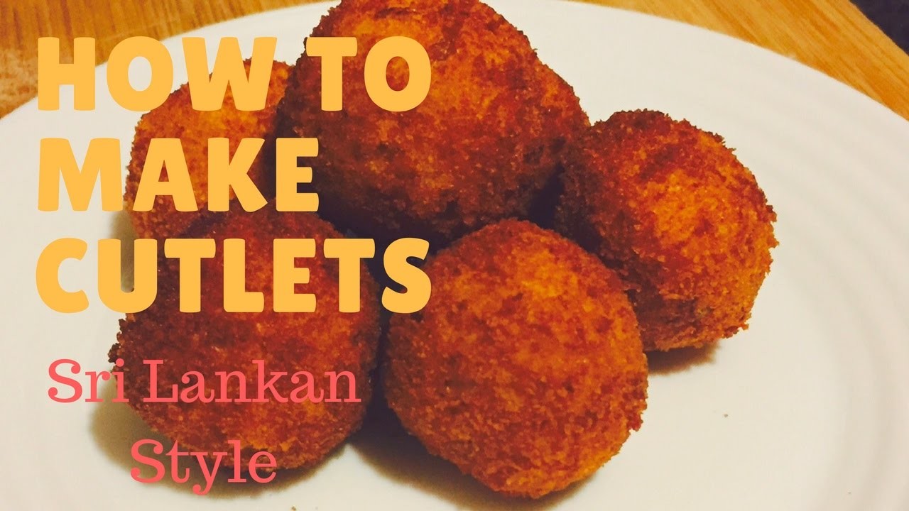 How to make cutlets- Sri Lankan cutlets