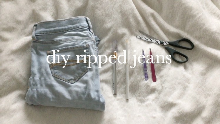 How To  | Ripped Jeans