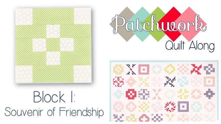 Patchwork Quilt Along Block 1 – Souvenir of Friendship