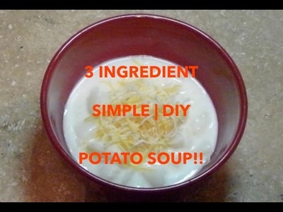 SIMPLEST WINTER SOUP | POTATO SOUP |  [ONLY 3 Ingredients] *DIY