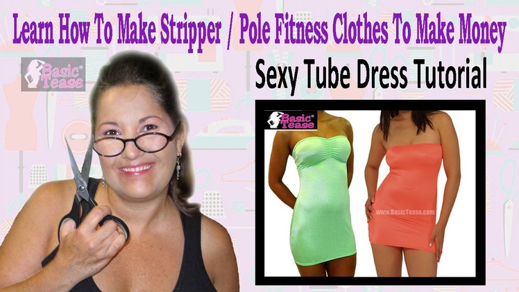 Tube Dress Sewing Tutorial is Must Have Stripper Clothes for Exotic Dancers #6