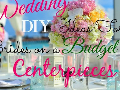 Wedding DIY Ideas for Brides on a Budget ~ Centerpieces