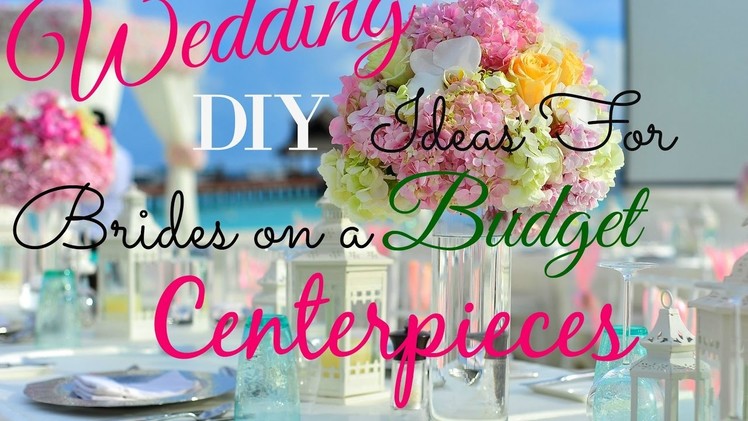 Wedding DIY Ideas for Brides on a Budget ~ Centerpieces