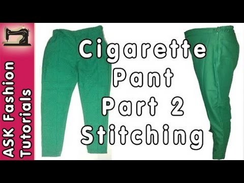 Cigarette Pant Cutting and Stitching - Part 2 - Stitching