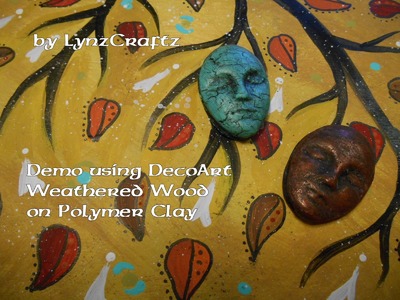 Demoing DecoArt Weathered Wood on Polymer Clay