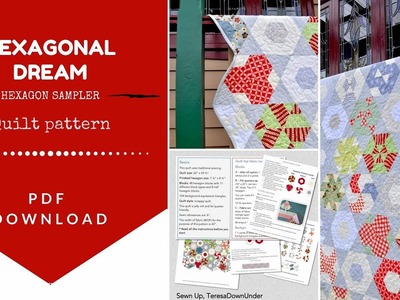 Hexagonal Dream - hexagon sampler quilt pattern out now!