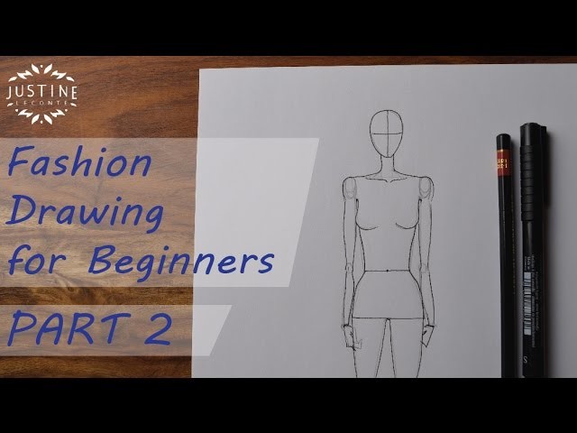 How to draw: a woman body | Fashion Figure for Beginners PART 2 | Justine Leconte