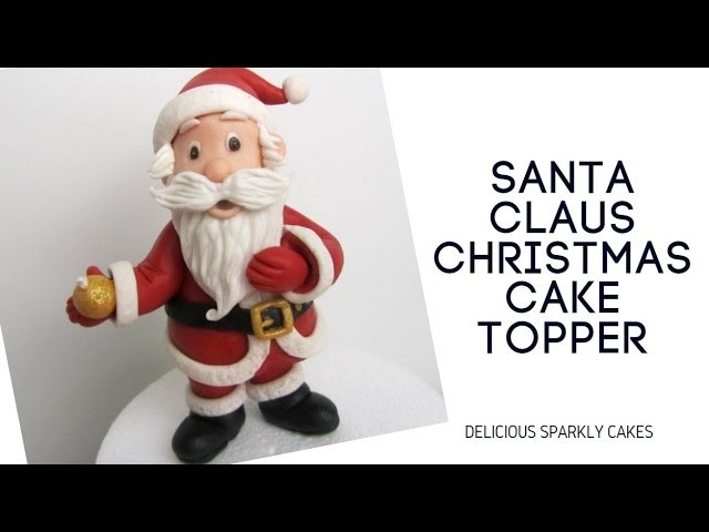 How to make a Santa Claus Christmas Cake Topper
