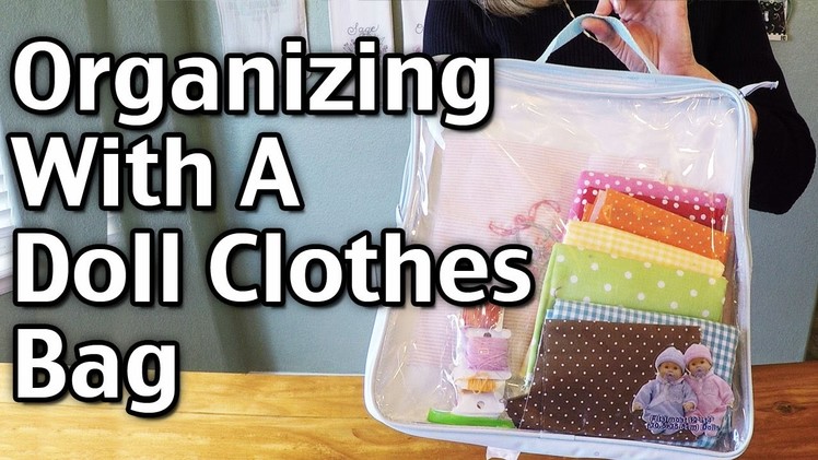 Organizing With Zipper Bags From Doll Clothes