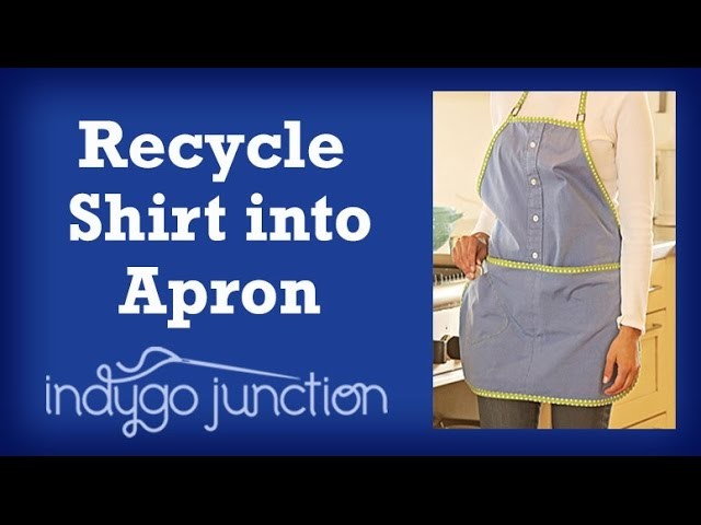Recycle a Man’s Shirt into an Apron by Indygo Junction