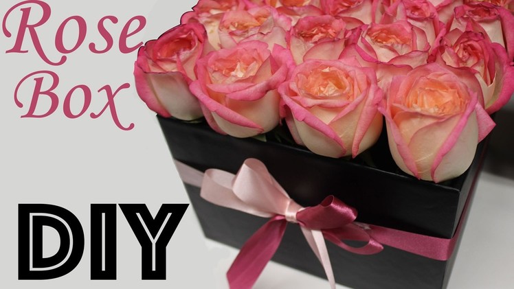 DIY ROSE BOX | Valentines Gift