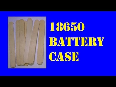 !!How To Make || DIY || 18650 || Battery || Case !!