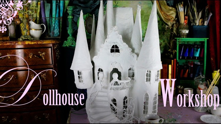 Learn how to make a Dollhouse in papier mâché and paper  - Dollhouse Workshop
