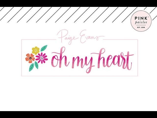 Scrapbooking - Pink Paislee Oh my Heart Collection