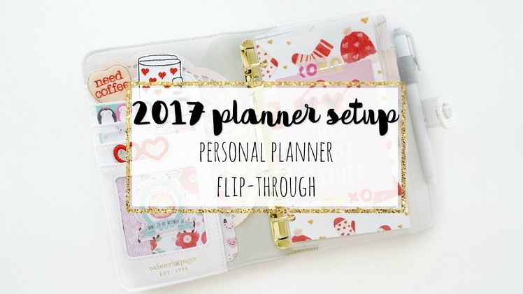 2017 Planner Setup! | Personal Planner Flip Through and Setup