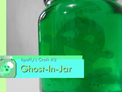 BPuffy's Craft #2 : Ghost-In-Jar