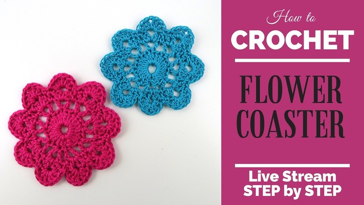 Crochet tutorial - How to crochet a flower coaster - Live Stream