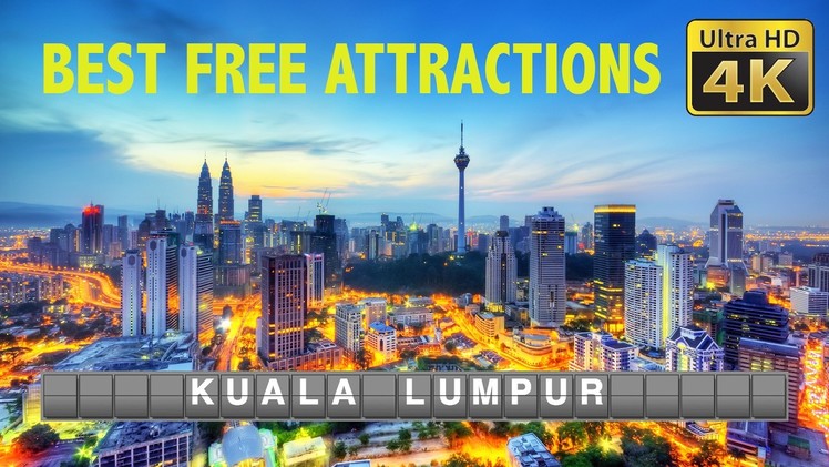 DIY Budget Travel (4K) - Kuala Lumpur, best FREE attractions and cheap eats 2017