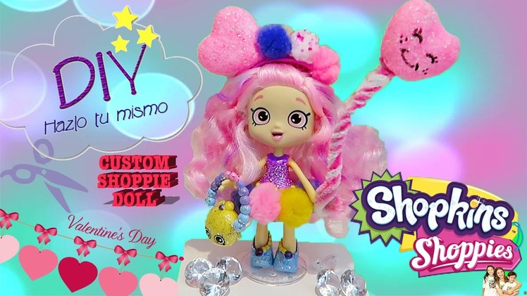 DIY Custom Valentines SHOPPIES SHOPKINS Doll  How to Craft Do it yourself video