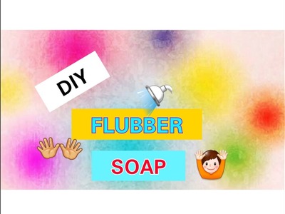 DIY FLUBBER SOAP | DIY INDIA