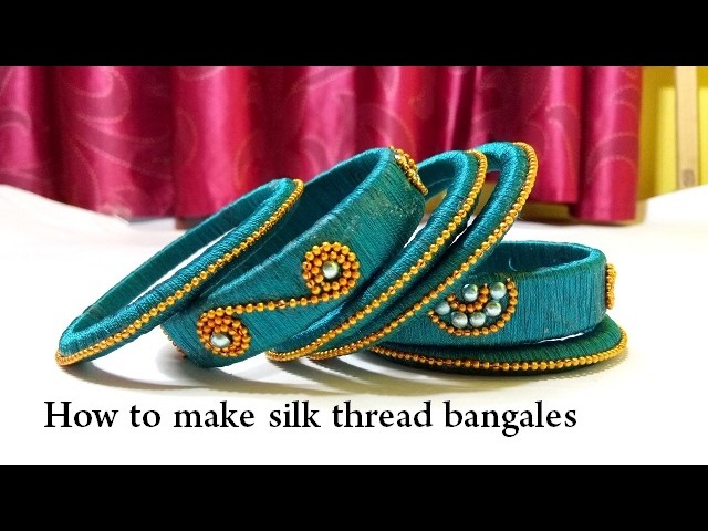 DIY How to make silk thread bangales 2017