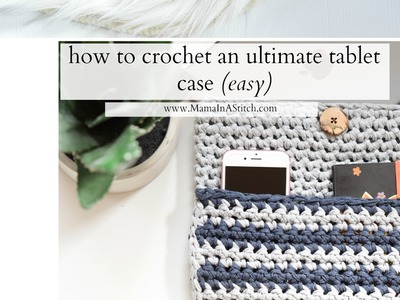 How To Crochet: An I Pad Case (with Pockets!) (Easy.Beginner)
