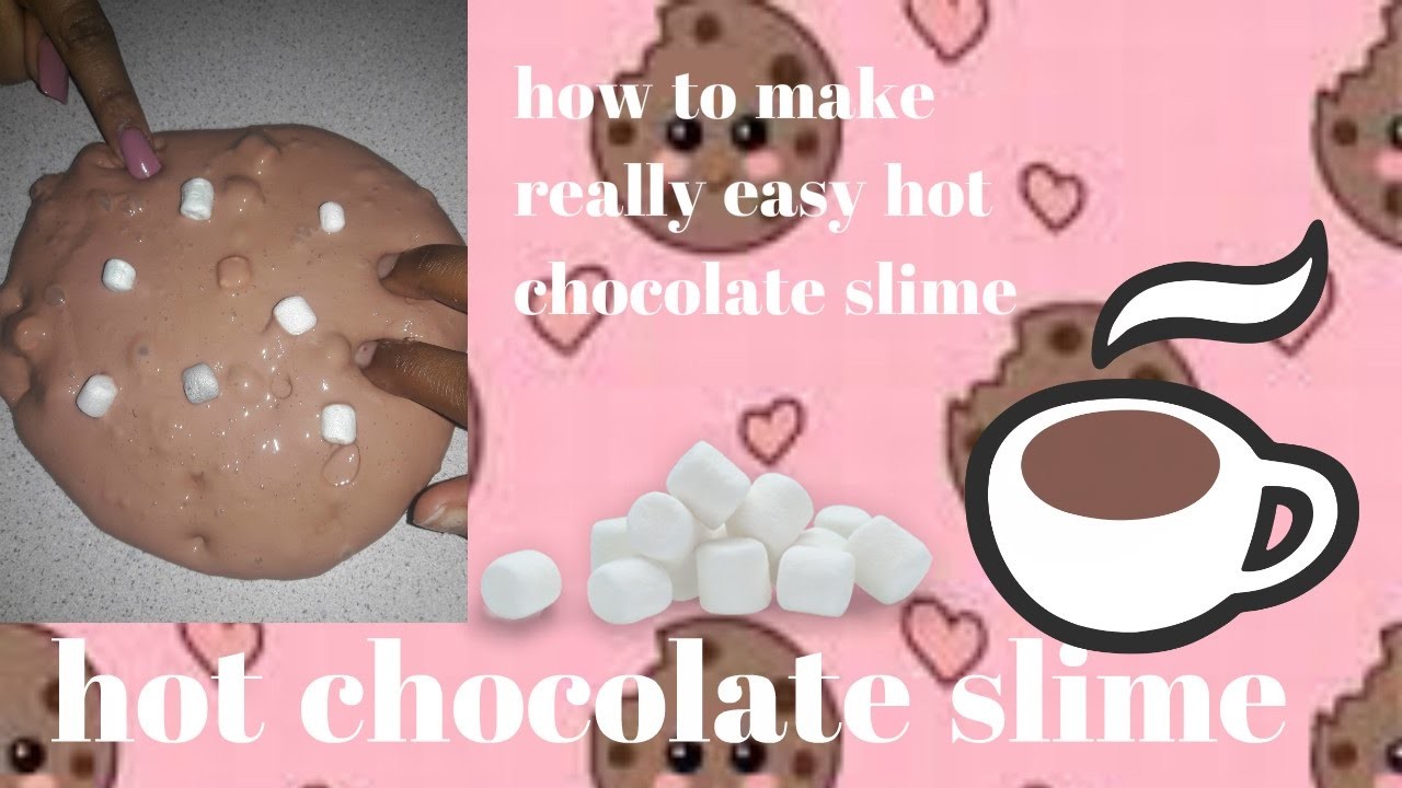 How To Make Hot Chocolate Slime