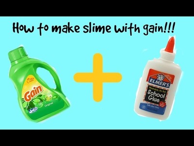 HOW TO MAKE SLIME WITH GAIN !!!