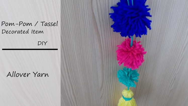 How to: Pom-Pom. Tassel Decorated || DIY