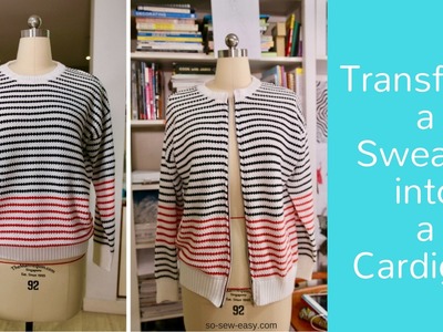 How to transform a sweater into a cardigan