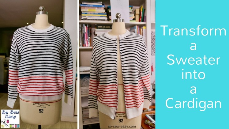 How to transform a sweater into a cardigan
