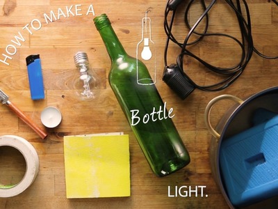 How To: Wine Bottle Light
