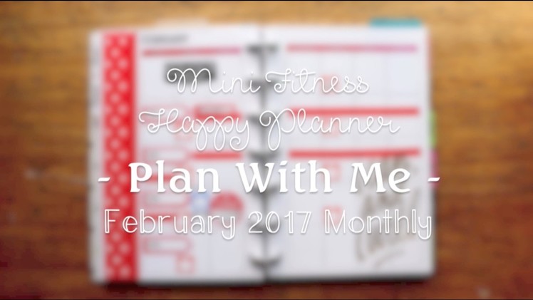 Mini Fitness Happy Planner | Plan With Me | February 2017 Monthly