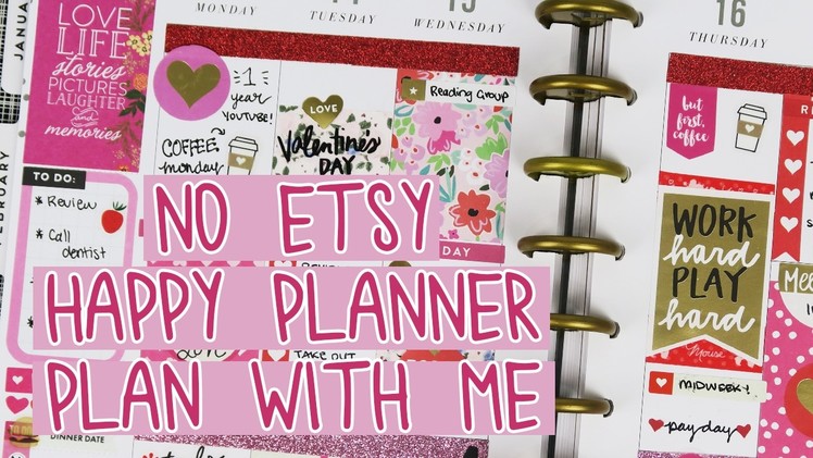 Plan With Me: NO ETSY Valentine's Day. Happy Planner