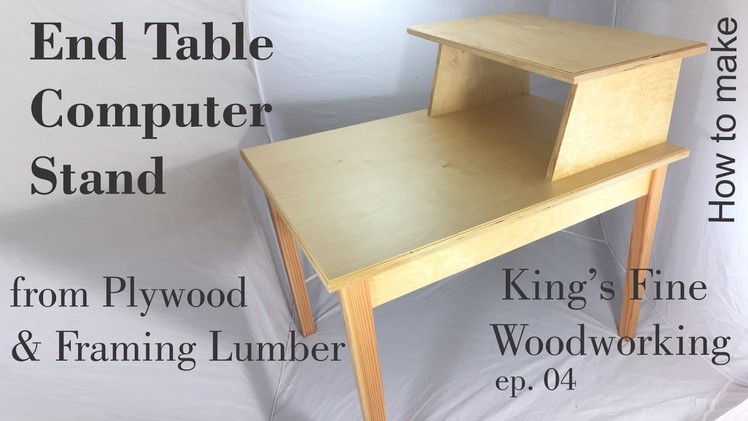 04 How to Make End Table Computer Stand Plywood & Framing Lumber