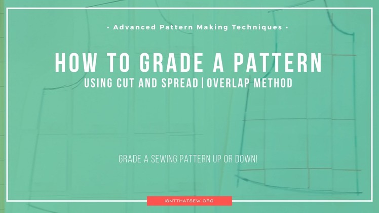 Advanced Pattern Making Techniques: How to grade a sewing pattern