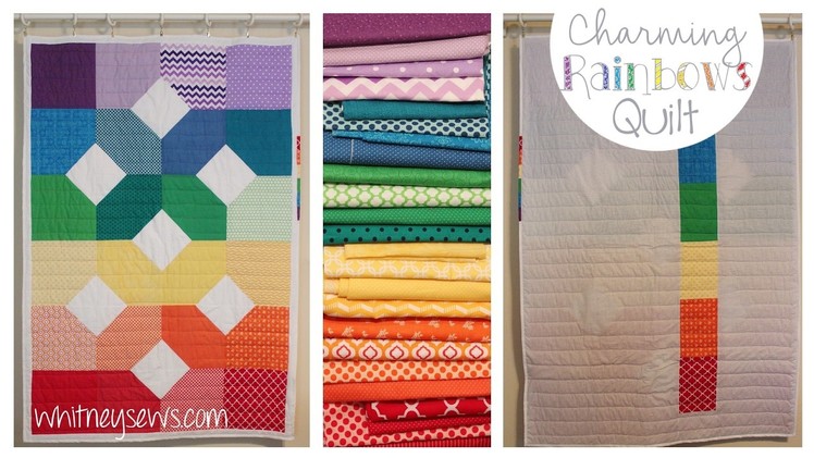 Charming Rainbows Quilt How to | Whitney Sews | #CharmingRainbowsQuilt