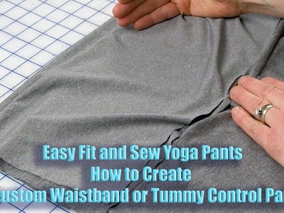 Easy Fit and Sew Yoga Pants:  How to Make a Custom Waistband