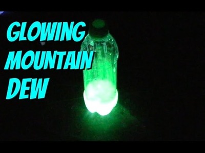 HOW TO ACTUALLY MAKE GLOWING MOUNTAIN DEW