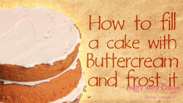 How to Buttercream a Cake - Pretty Witty Cakes