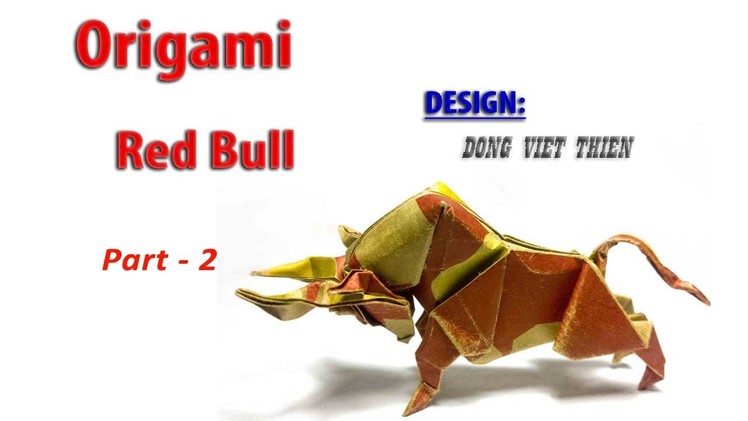 How to fold Origami Bull - Dong Viet Thien - Part 2