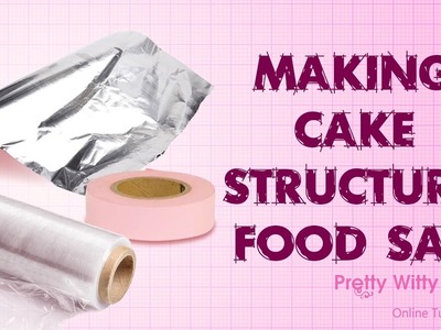 How to Make Cake Structures Food Safe - Pretty Witty Cakes