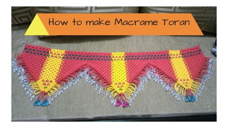 How to make Macrame Toran | Full Video | Easy making