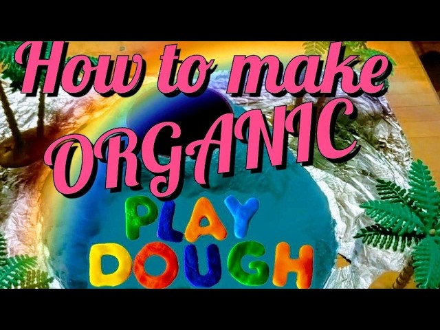How to make Play Dough | ORGANIC and Easy