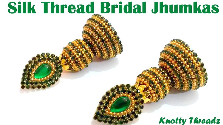 How to make Silk Thread Bridal Jhumkas at Home | Tutorial | Knotty Threadz !