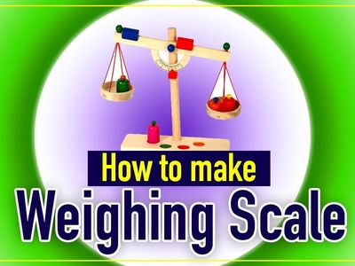 How to Make WEIGHING SCALE