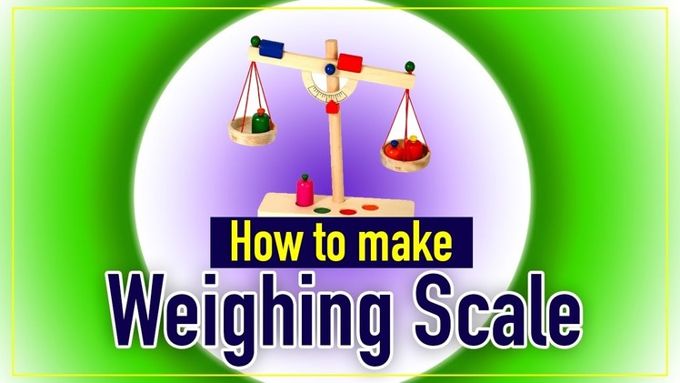 How to Make WEIGHING SCALE